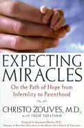 Expecting Miracles: On the Path of Hope from Infertility to Parenthood