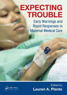 Expecting Trouble: Early Warnings and Rapid Responses in Maternal Medical Care