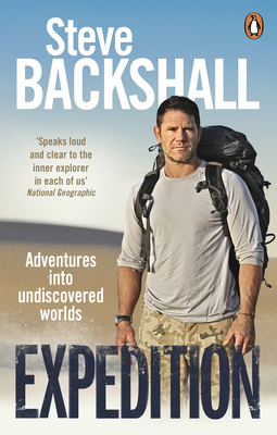 Expedition: Adventures into Undiscovered Worlds - Backshall, Steve