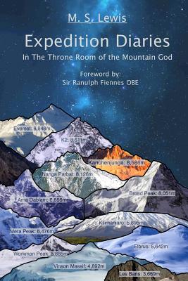 Expedition Diaries - In The Throne Room of the Mountain God - Gallagher, Matthew (Editor), and Fiennes, Ranulph, and Lewis, M S