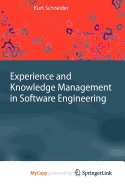 Experience and Knowledge Management in Software Engineering