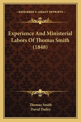 Experience and Ministerial Labors of Thomas Smith (1848) - Smith, Thomas, and Dailey, David