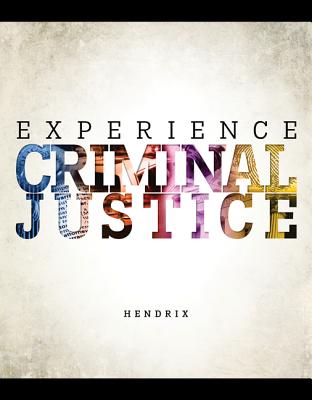 Experience Criminal Justice and Connect Access Card - Hendrix, Nicole, and Inciardi, James A