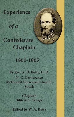 Experience of a Confederate Chaplain 1861-1865 - Betts, A, Rev.