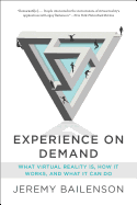 Experience on Demand: What Virtual Reality Is, How It Works, and What It Can Do