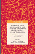 Experiences in Liberal Arts and Science Education from America, Europe, and Asia: A Dialogue Across Continents