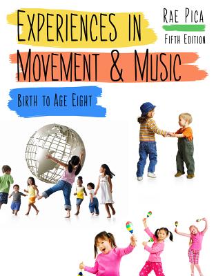 Experiences in Movement and Music - Pica, Rae