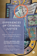 Experiences of Criminal Justice: Perspectives from Wales on a System in Crisis