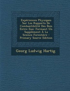 Experiences Physiques Sur Les Rapports de Combustibilite Des Bois Entre Eux (1807)