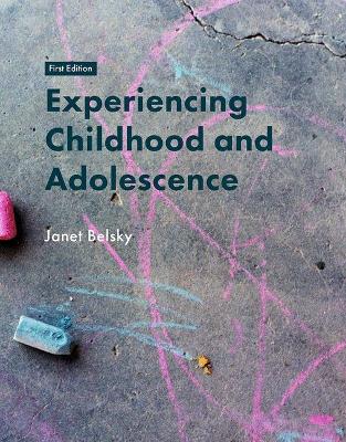Experiencing Childhood and Adolescence - Belsky, Janet