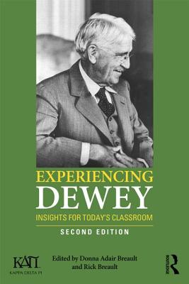 Experiencing Dewey: Insights for Today's Classrooms - Breault, Donna Adair (Editor), and Breault, Rick (Editor)