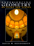Experiencing Geometry: On Plane and Sphere - Henderson, David W