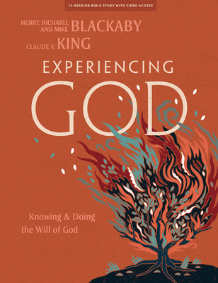 Experiencing God - Bible Study Book with Video Access: Knowing and Doing the Will of God - Blackaby, Henry T, and Blackaby, Richard, and Blackaby, Mike