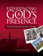 Experiencing God's Presence: The Story of Kingswood University 1945-2020