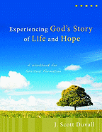 Experiencing God's Story of Life and Hope: A Workbook for Spiritual Formation