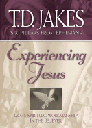 Experiencing Jesus: God's Spiritual Workmanship in the Believer