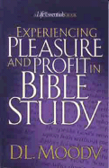 Experiencing Pleasure and Profit in Bible Study - Moody, Dwight Lyman, and Moody, D