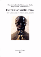 Experiencing Religion: New Approaches to Personal Religiosity Volume 1