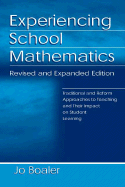 Experiencing School Mathematics: Traditional and Reform Approaches to Teaching and Their Impact on Student Learning, Revised and Expanded Edition