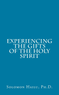 Experiencing the Gifts of the Holy Spirit