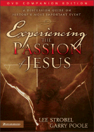 Experiencing the Passion of Jesus: A Discussion Guide on History's Most Important Event - Strobel, Lee, and Zondervan Publishing, and Poole, Garry