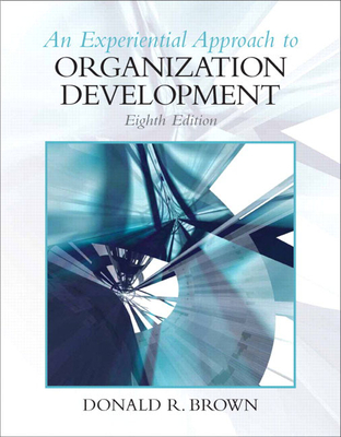 Experiential Approach to Organization Development - Brown, Donald