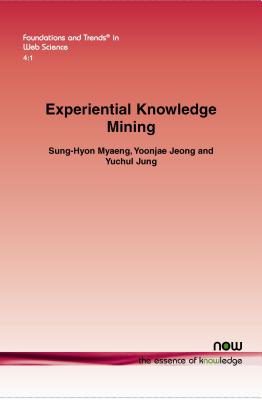 Experiential Knowledge Mining - Myaeng, Sung-Hyon, and Jeong, Yoonjae, and Jung, Yuchul