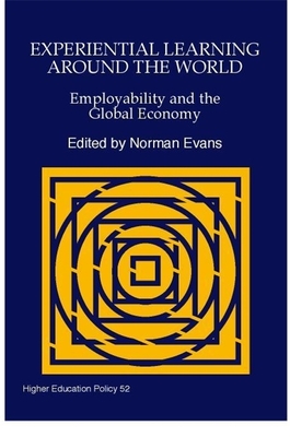 Experiential Learning Around the World: Employability and the Global Economy - Evans, Norman (Editor)