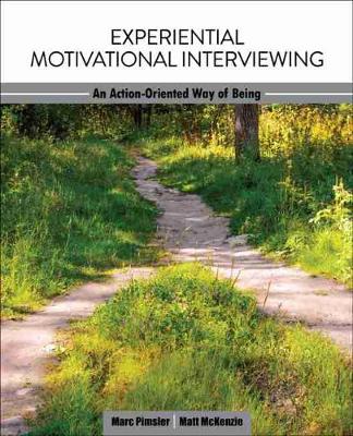 Experiential Motivational Interviewing: An Action-Oriented Way of Being - Pimsler, Marc, and Mckenzie, Matthew Blake