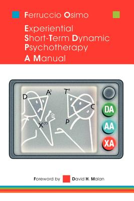 Experiential Short-Term Dynamic Psychotherapy: A Manual - Osimo, Ferruccio