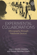 Experimental Collaborations: Ethnography through Fieldwork Devices