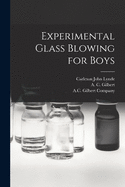 Experimental Glass Blowing for Boys