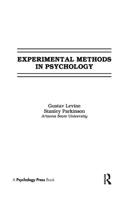 Experimental Methods in Psychology - Levine, Gustav, and Parkinson, Stanley