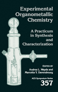 Experimental Organometallic Chemistry: A Practicum in Synthesis and Characterization