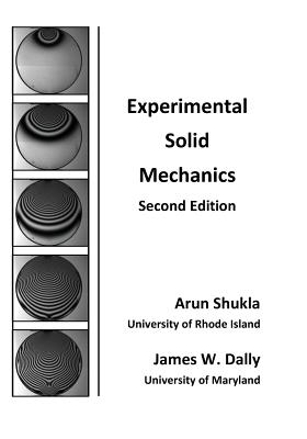 Experimental Solid Mechanics - Shukla, Arun, and Dally, James W