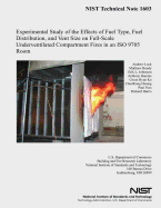 Experimental Study of the Effects of Fuel Type, Fuel Distribution, and Vent Size on Full-Scale Underventilated Compartment Fires in an ISO 9705 Room