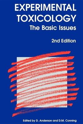 Experimental Toxicology: The Basic Issues - Anderson, Diana (Editor), and Conning, D M (Editor)