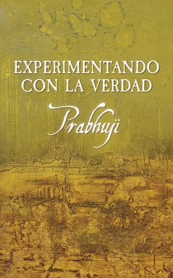 Experimentando con la Verdad - Har-Zion, Prabhuji David Ben Yosef