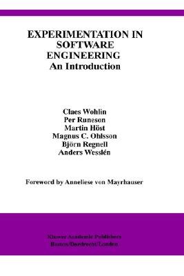 Experimentation in Software Engineering: An Introduction - Wohlin, Claes, and Wohlin, Clases, and Runeson, Per