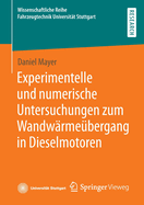 Experimentelle und numerische Untersuchungen zum Wandw?rme?bergang in Dieselmotoren