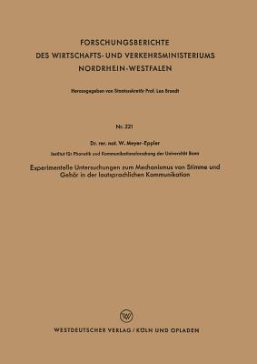 Experimentelle Untersuchungen Zum Mechanismus Von Stimme Und Gehor in Der Lautsprachlichen Kommunikation - Meyer-Eppler, Werner