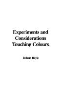 Experiments and Considerations Touching Colours