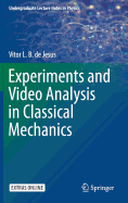 Experiments and Video Analysis in Classical Mechanics