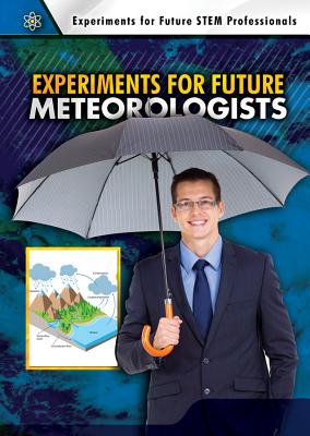 Experiments for Future Meteorologists - Gardner, Robert, and Conklin, Joshua