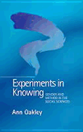 Experiments in Knowing: Gender and Method in the Social Sciences - Oakley, Ann, Professor