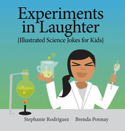 Experiments in Laughter: Illustrated Science Jokes for Kids