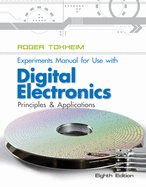 Experiments Manual to Accompany Digital Electronics: Principles and Applications