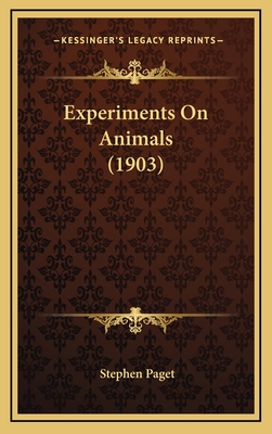 Experiments on Animals (1903) - Paget, Stephen