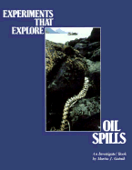 Experiments That Explore Oil Spills - Gutnik, Martin