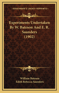 Experiments Undertaken by W. Bateson and E. R. Saunders (1902)